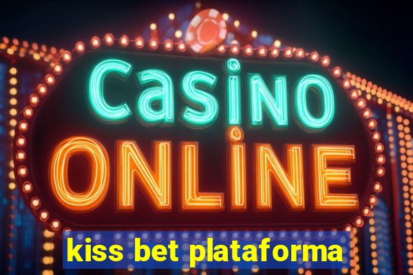 kiss bet plataforma